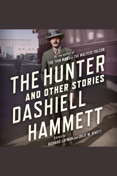 The hunter : and other stories [electronic resource] / Dashiell Hammett.