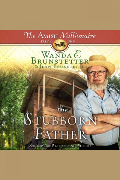 The stubborn father [electronic resource] / Wanda E. Brunstetter & Jean Brunstetter.