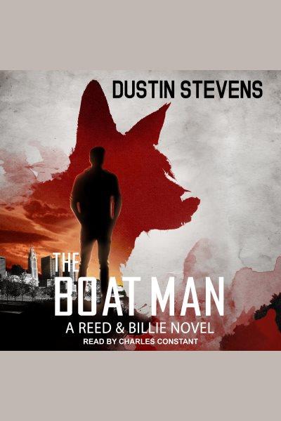 The boat man : a thriller [electronic resource] / Dustin Stevens.