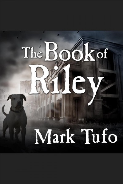 The book of riley : a zombie tale [electronic resource] / Mark Tufo.