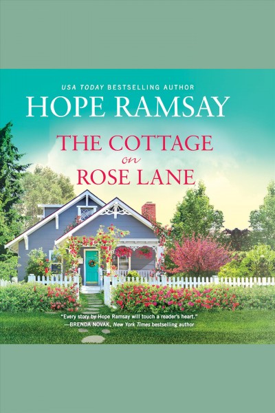 The cottage on Rose Lane [electronic resource] / Hope Ramsay.