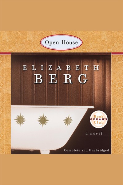 Open house : [a novel] [electronic resource] / Elizabeth Berg.