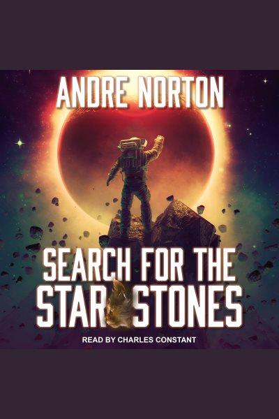 Search for the Star Stones [electronic resource] / Andre Norton.