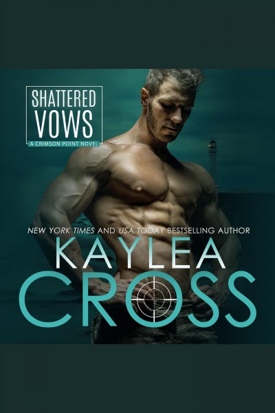 Shattered vows [electronic resource] / Kaylea Cross.