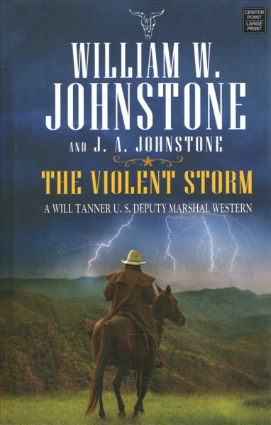 The violent storm / William W. Johnstone and J.A. Johnstone.