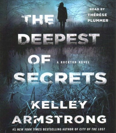 The deepest of secrets.  Bk 7  : Rockton / Kelley Armstrong.