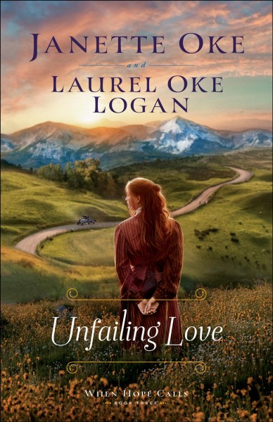 Unfailing love / Janette Oke, Laurel Oke Logan.
