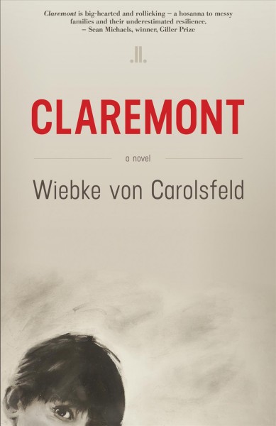 Claremont / a novel by Wiebke von Carolsfeld.