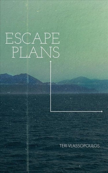 Escape plans / Teri Vlassopoulos.