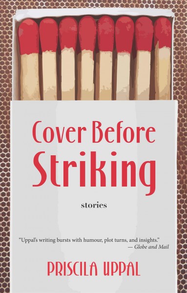 Cover before striking : stories / Priscila Uppal.