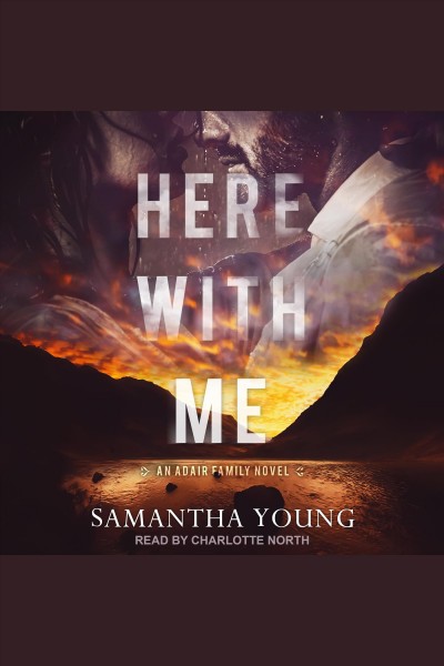 Here with me : an Adair family novel [electronic resource] / Samantha Young.