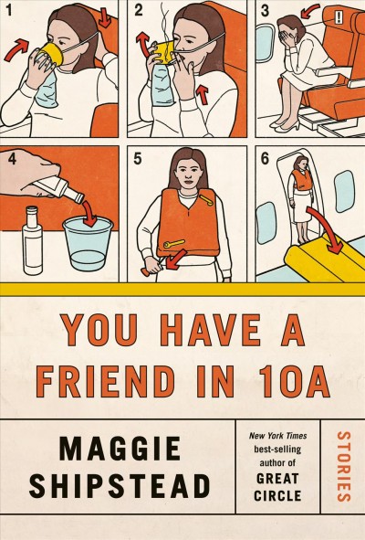 You have a friend in 10A / Maggie Shipstead.