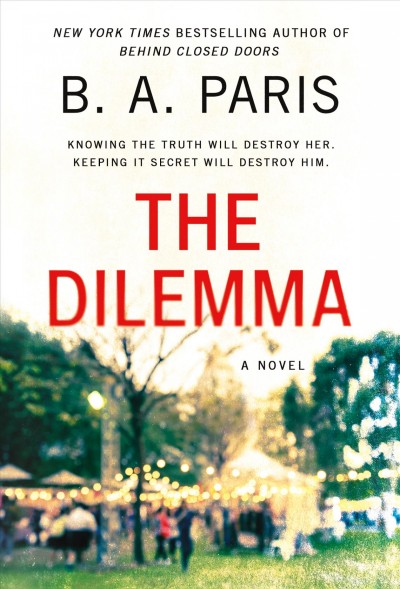 The dilemma : a novel / B.A. Paris.