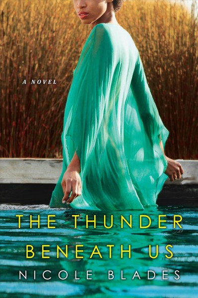 The thunder beneath us / Nicole Blades.