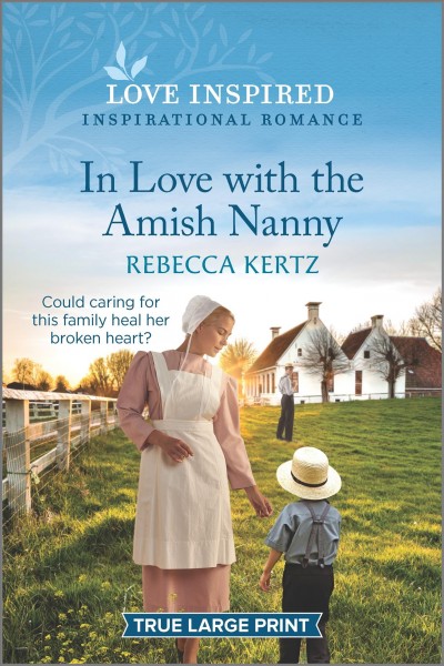 In love with the Amish nanny [large print] / Rebecca Kertz.