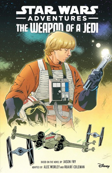 Star wars adventures, The weapon of a Jedi / adaptation by Alec Worley ; art by Ruairi Coleman ; colors by Chris O'Halloran ; letters by Amauri Osorio and 49 Grad-Medienagentur.