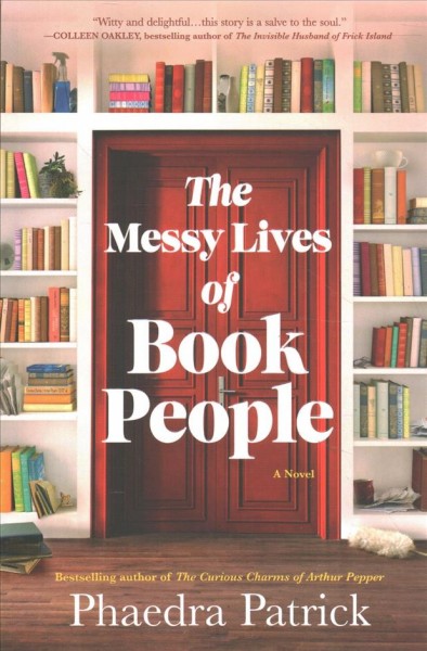 The messy lives of book people : a novel / Phaedra Patrick.
