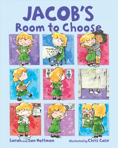 Jacob's room to choose [electronic resource] / Sarah and Ian Hoffman ; illustrated by Chris Case.