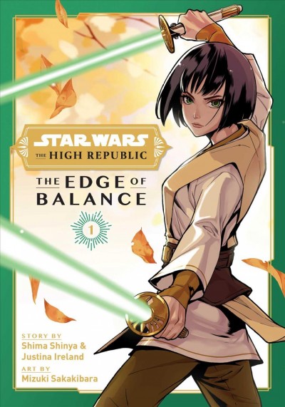 Star Wars, the high republic : edge of balance. Volume 1 / story by Shima Shinya & Justina Ireland ; art by Mizuki Sakakibara.