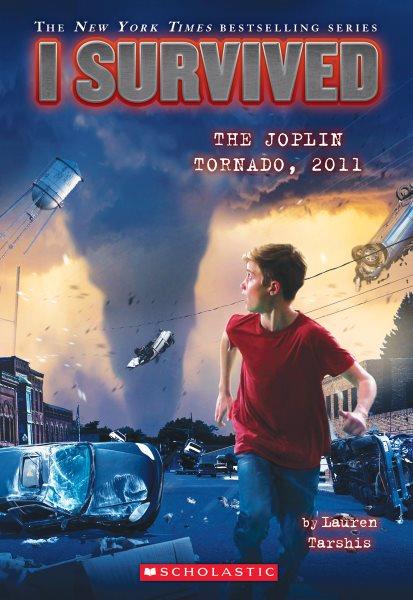I survived the Joplin tornado, 2011 / by Lauren Tarshis ; illustrated by Scott Dawson.