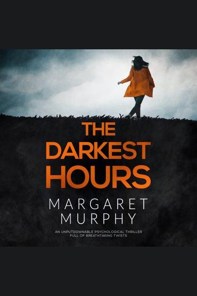 The darkest hours [electronic resource] / Margaret Murphy.