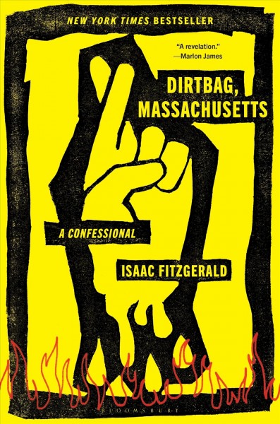 Dirtbag, Massachusetts : a confessional / Isaac Fitzgerald.