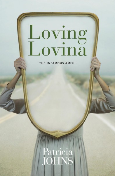 Loving Lovina : the Infamous Amish / Patricia Johns.