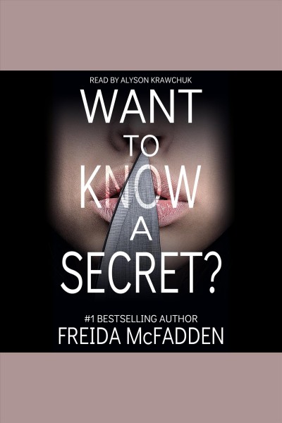 Want to Know a Secret? [electronic resource] / Freida McFadden.