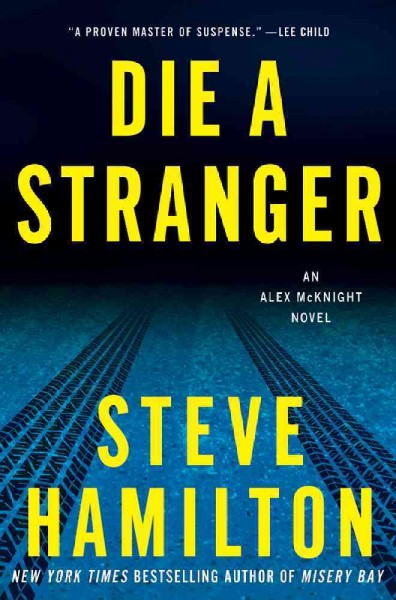 Die a stranger / Steve Hamilton.
