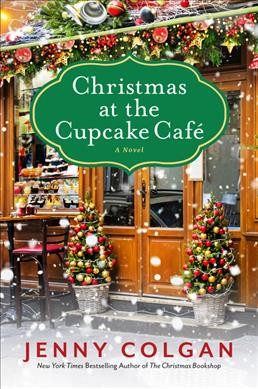 Christmas at the Cupcake Café : a novel / Jenny Colgan.