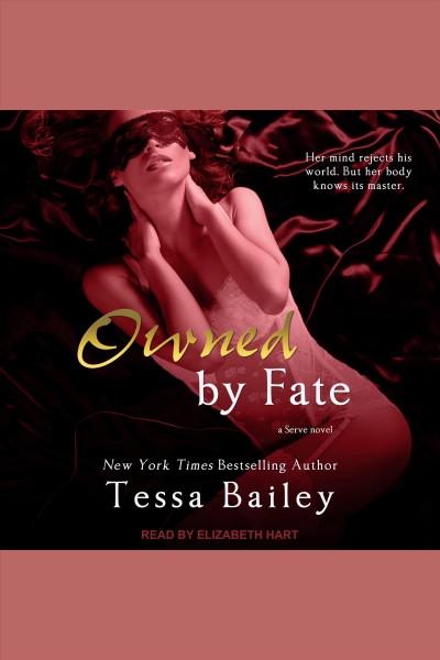 Owned by fate [electronic resource] / Tessa Bailey.