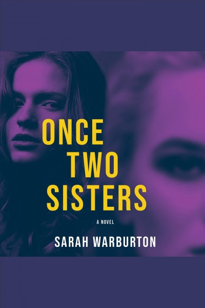 Once two sisters [electronic resource] / Sarah Warburton.