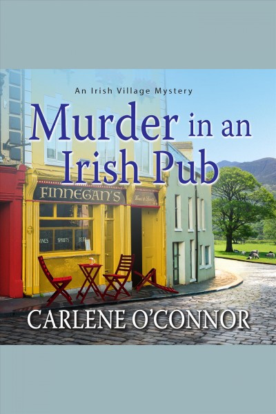 Murder in an Irish pub [electronic resource] / Carlene O'Connor.