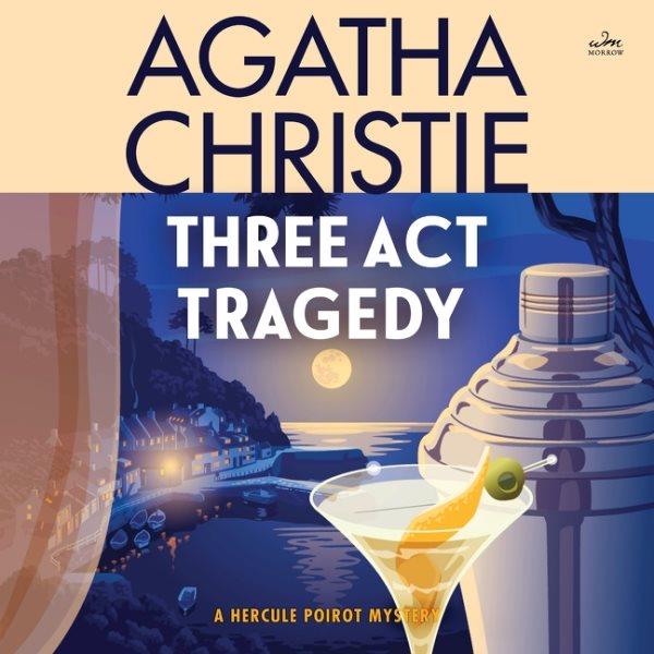 Three act tragedy : a Hercule Poirot mystery [electronic resource] / Agatha Christie.