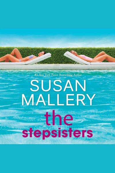 The stepsisters [electronic resource] / Susan Mallery.
