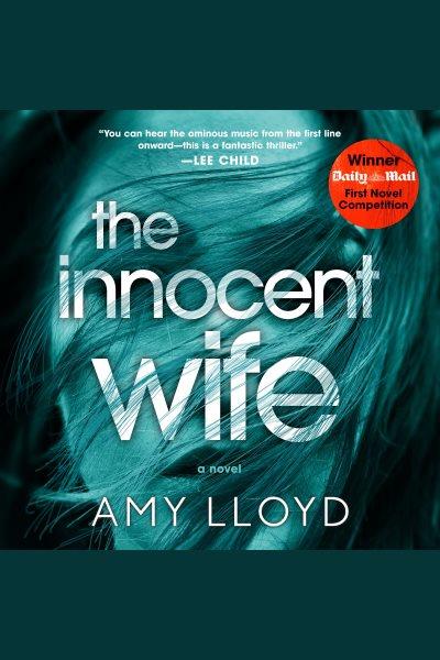 The innocent wife : a novel [electronic resource] / Amy Lloyd.