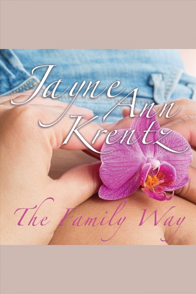 The family way [electronic resource] / Jayne Ann Krentz.
