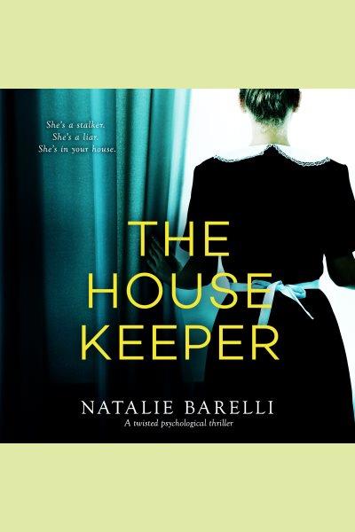 The housekeeper [electronic resource] / Natalie Barelli.