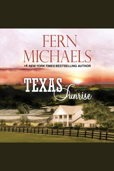 Texas sunrise [electronic resource] / Fern Michaels.