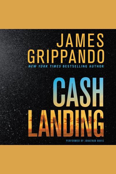 Cash Landing [electronic resource] / James Grippando.