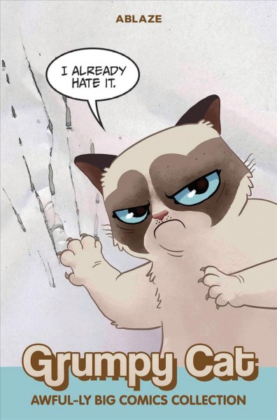 Grumpy Cat awful-ly big comics collection. Volume 1 [electronic resource].