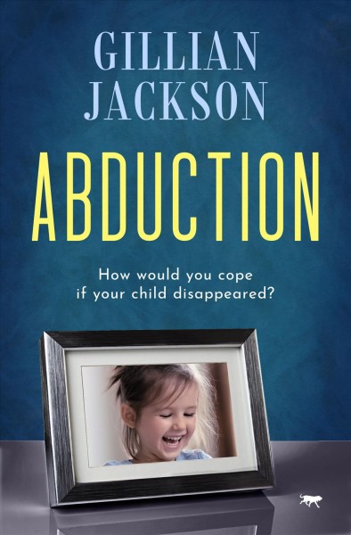 Abduction [electronic resource] / Gillian Jackson.