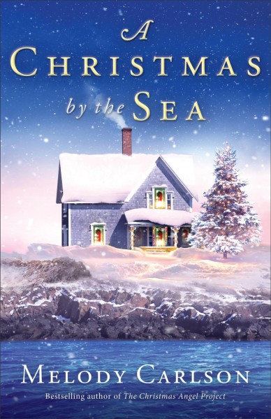 A Christmas by the sea [electronic resource] / Melody Carlson.