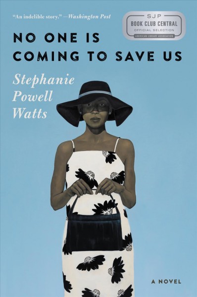 No one is coming to save us [electronic resource] / Stephanie Powell Watts.