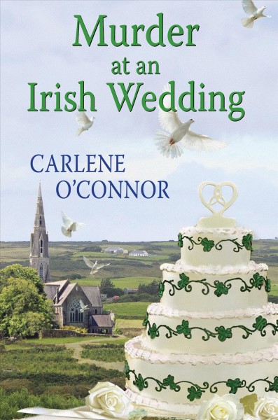 Murder at an Irish wedding [electronic resource] / Carlene O'Connor.