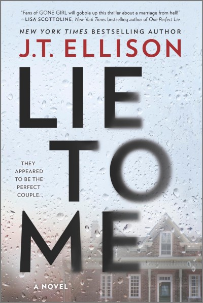 Lie to me : A Fast-Paced Psychological Thriller [electronic resource] / J.T. Ellison.