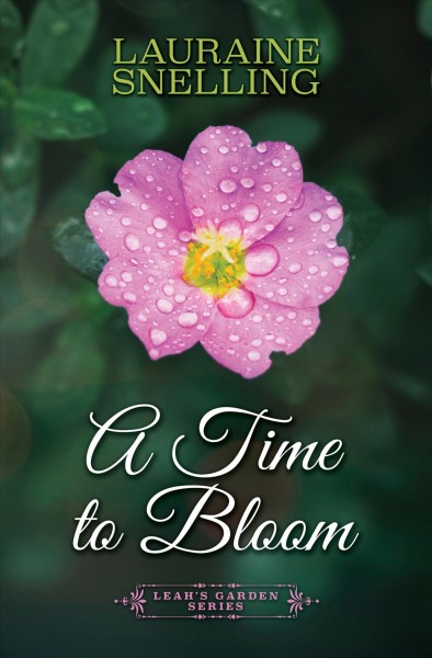 A time to bloom / Lauraine Snelling with Kiersti Giron.