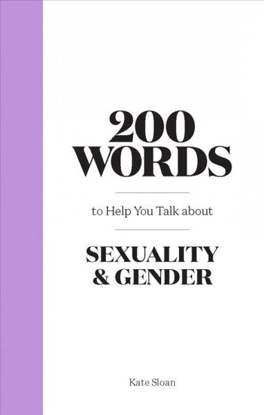 200 words to help you talk about sexuality & gender / Kate Sloan.
