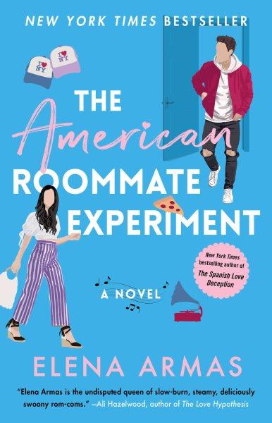 The American roommate experiment [electronic resource] : a novel / Elena Armas.