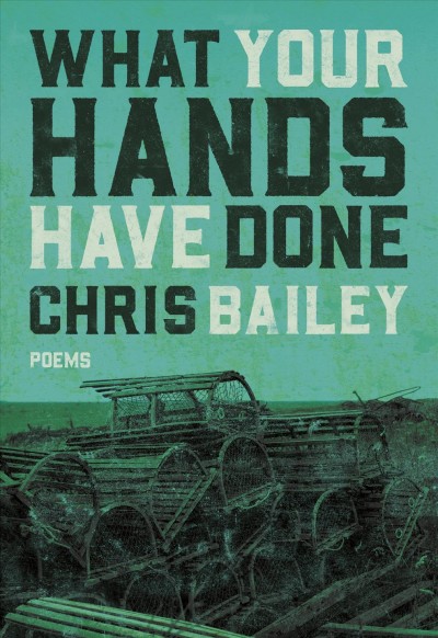 What your hands have done / Chris Bailey.